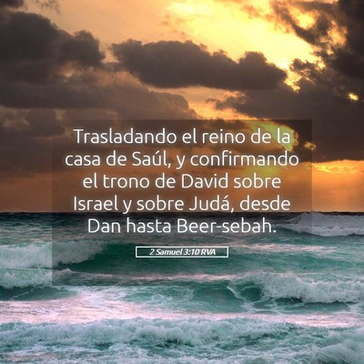 Picture 05 - 2 Samuel 3:10 RVA - Trasladando el reino de la casa de Saúl, y - Bible Verse Picture