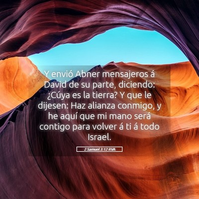 Picture 05 - 2 Samuel 3:12 RVA - Y envió Abner mensajeros á David de su parte, - Bible Verse Picture