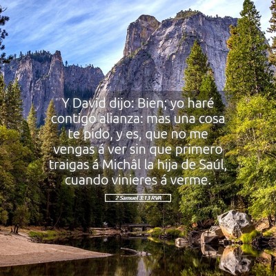 Picture 05 - 2 Samuel 3:13 RVA - Y David dijo: Bien; yo haré contigo alianza: mas - Bible Verse Picture