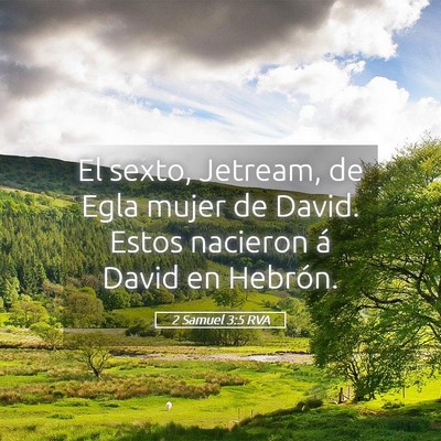 Picture 05 - 2 Samuel 3:5 RVA - El sexto, Jetream, de Egla mujer de David. Estos - Bible Verse Picture