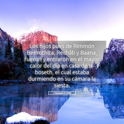 Picture 05 - 2 Samuel 4:5 RVA - Los hijos pues de Rimmón Beerothita, Rechâb y - Bible Verse Picture