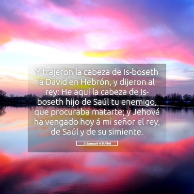 Picture 05 - 2 Samuel 4:8 RVA - Y trajeron la cabeza de Is-boseth á David en - Bible Verse Picture