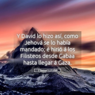 Picture 05 - 2 Samuel 5:25 RVA - Y David lo hizo así, como Jehová se lo había - Bible Verse Picture