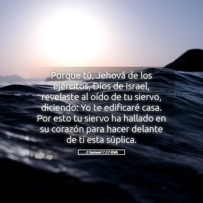Picture 05 - 2 Samuel 7:27 RVA - Porque tú, Jehová de los ejércitos, Dios de - Bible Verse Picture