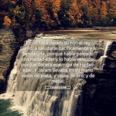 Picture 05 - 2 Samuel 8:10 RVA - Envió Toi á Joram su hijo al rey David, á - Bible Verse Picture