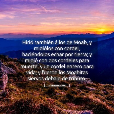 Picture 05 - 2 Samuel 8:2 RVA - Hirió también á los de Moab, y midiólos con - Bible Verse Picture