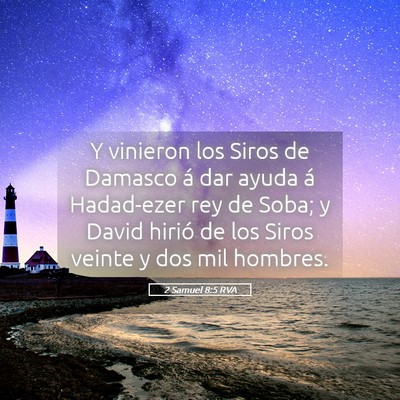 Picture 05 - 2 Samuel 8:5 RVA - Y vinieron los Siros de Damasco á dar ayuda á - Bible Verse Picture