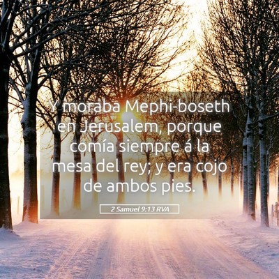 Picture 05 - 2 Samuel 9:13 RVA - Y moraba Mephi-boseth en Jerusalem, porque comía - Bible Verse Picture