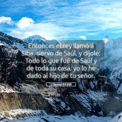 Picture 05 - 2 Samuel 9:9 RVA - Entonces el rey llamó á Siba, siervo de Saúl, - Bible Verse Picture
