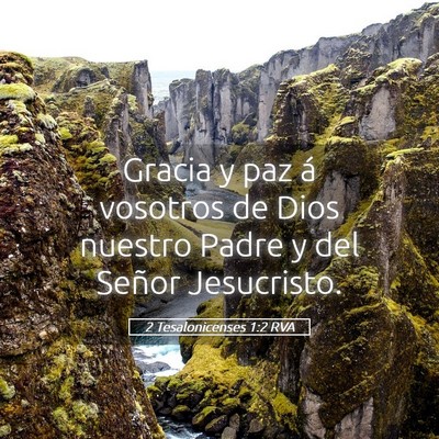 Picture 05 - 2 Tesalonicenses 1:2 RVA - Gracia y paz á vosotros de Dios nuestro Padre y - Bible Verse Picture