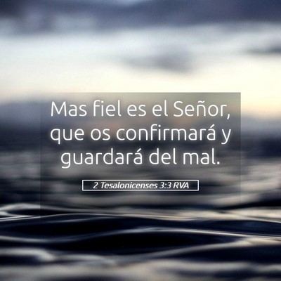 Picture 05 - 2 Tesalonicenses 3:3 RVA - Mas fiel es el Señor, que os confirmará y - Bible Verse Picture