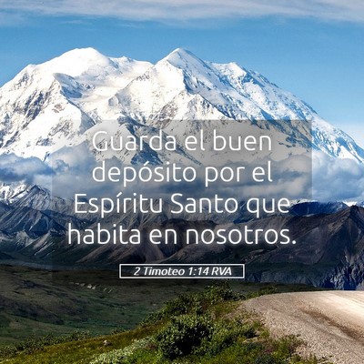 Picture 05 - 2 Timoteo 1:14 RVA - Guarda el buen depósito por el Espíritu Santo - Bible Verse Picture