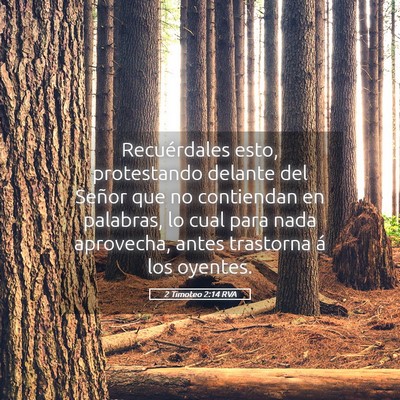 Picture 05 - 2 Timoteo 2:14 RVA - Recuérdales esto, protestando delante del Señor - Bible Verse Picture