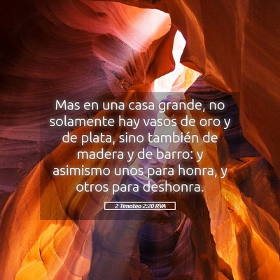Picture 05 - 2 Timoteo 2:20 RVA - Mas en una casa grande, no solamente hay vasos de - Bible Verse Picture