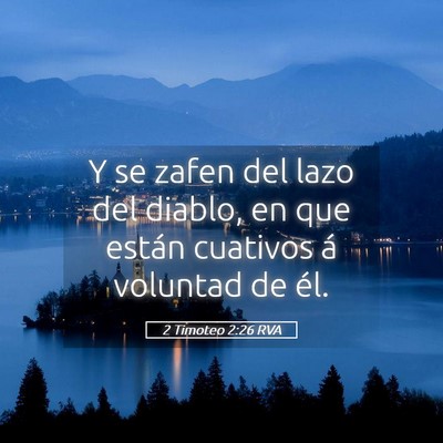 Picture 05 - 2 Timoteo 2:26 RVA - Y se zafen del lazo del diablo, en que están - Bible Verse Picture