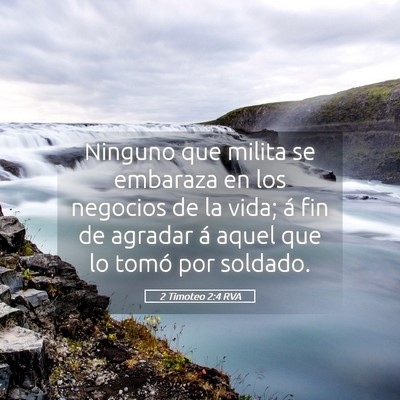 Picture 05 - 2 Timoteo 2:4 RVA - Ninguno que milita se embaraza en los negocios de - Bible Verse Picture