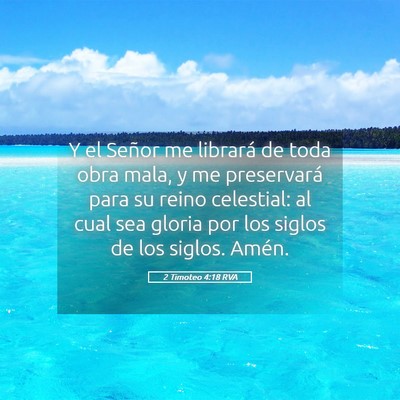 Picture 05 - 2 Timoteo 4:18 RVA - Y el Señor me librará de toda obra mala, y me - Bible Verse Picture