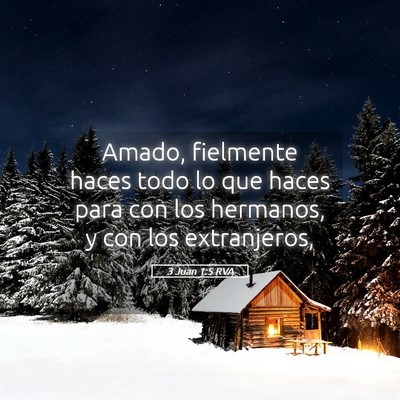 Picture 05 - 3 Juan 1:5 RVA - Amado, fielmente haces todo lo que haces para con - Bible Verse Picture