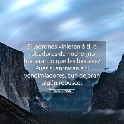 Picture 05 - Abdías 1:5 RVA - Si ladrones vinieran á ti, ó robadores de noche - Bible Verse Picture