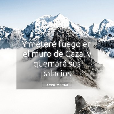 Picture 05 - Amós 1:7 RVA - Y meteré fuego en el muro de Gaza, y quemará - Bible Verse Picture
