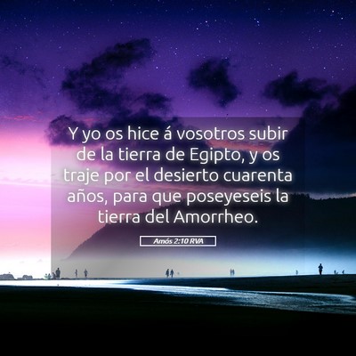 Picture 05 - Amós 2:10 RVA - Y yo os hice á vosotros subir de la tierra de - Bible Verse Picture
