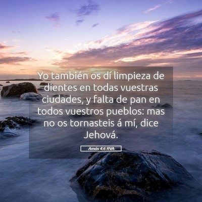 Picture 05 - Amós 4:6 RVA - Yo también os dí limpieza de dientes en todas - Bible Verse Picture