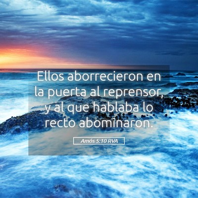 Picture 05 - Amós 5:10 RVA - Ellos aborrecieron en la puerta al reprensor, y - Bible Verse Picture