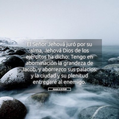 Picture 05 - Amós 6:8 RVA - El Señor Jehová juró por su alma, Jehová Dios - Bible Verse Picture