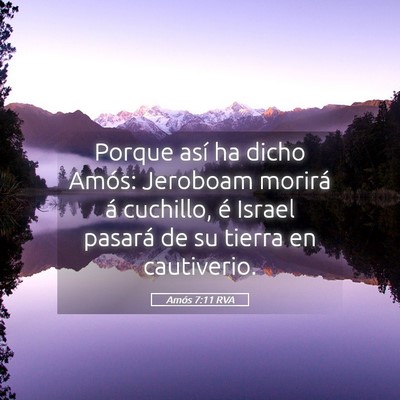 Picture 05 - Amós 7:11 RVA - Porque así ha dicho Amós: Jeroboam morirá á - Bible Verse Picture
