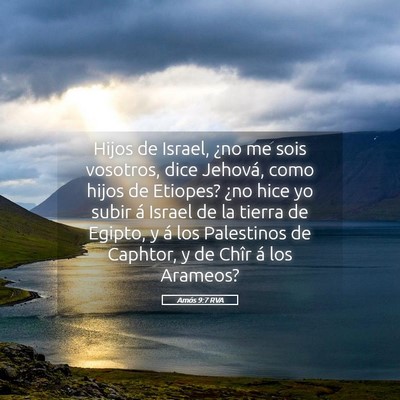 Picture 05 - Amós 9:7 RVA - Hijos de Israel, ¿no me sois vosotros, dice - Bible Verse Picture