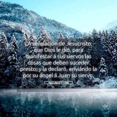 Picture 05 - Apocalipsis 1:1 RVA - LA revelación de Jesucristo, que Dios le dió, - Bible Verse Picture
