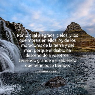 Picture 05 - Apocalipsis 12:12 RVA - Por lo cual alegraos, cielos, y los que moráis - Bible Verse Picture