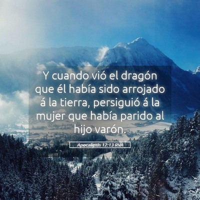 Picture 05 - Apocalipsis 12:13 RVA - Y cuando vió el dragón que él había sido - Bible Verse Picture