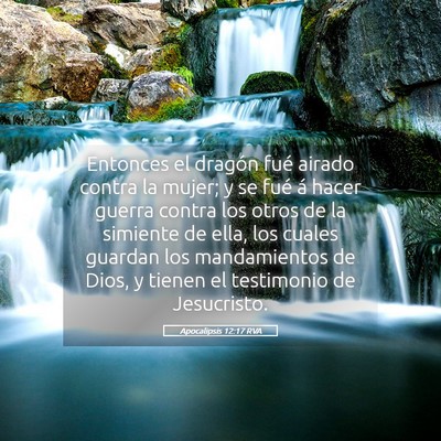 Picture 05 - Apocalipsis 12:17 RVA - Entonces el dragón fué airado contra la mujer; - Bible Verse Picture