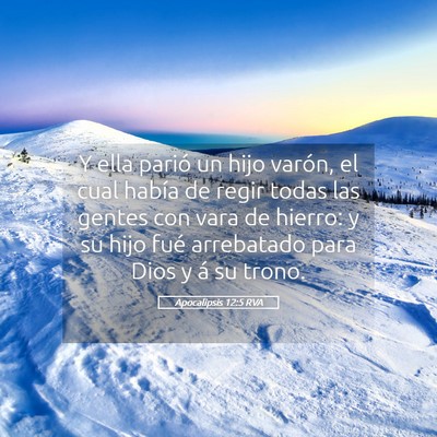Picture 05 - Apocalipsis 12:5 RVA - Y ella parió un hijo varón, el cual había de - Bible Verse Picture