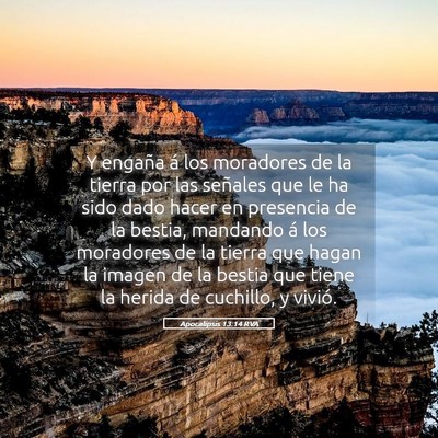 Picture 05 - Apocalipsis 13:14 RVA - Y engaña á los moradores de la tierra por las - Bible Verse Picture