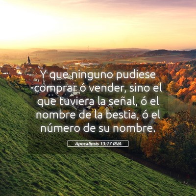 Picture 05 - Apocalipsis 13:17 RVA - Y que ninguno pudiese comprar ó vender, sino el - Bible Verse Picture
