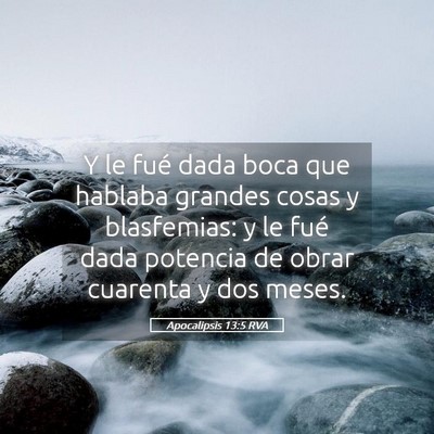 Picture 05 - Apocalipsis 13:5 RVA - Y le fué dada boca que hablaba grandes cosas y - Bible Verse Picture