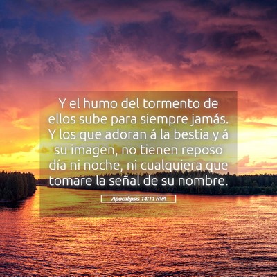 Picture 05 - Apocalipsis 14:11 RVA - Y el humo del tormento de ellos sube para siempre - Bible Verse Picture