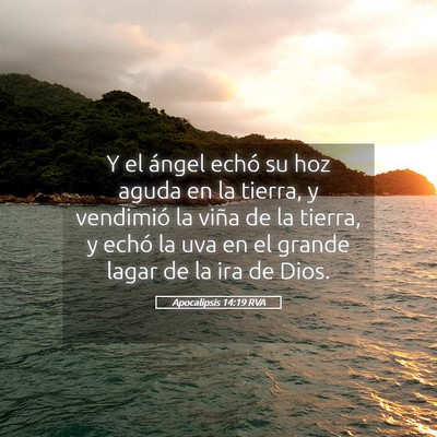 Picture 05 - Apocalipsis 14:19 RVA - Y el ángel echó su hoz aguda en la tierra, y - Bible Verse Picture