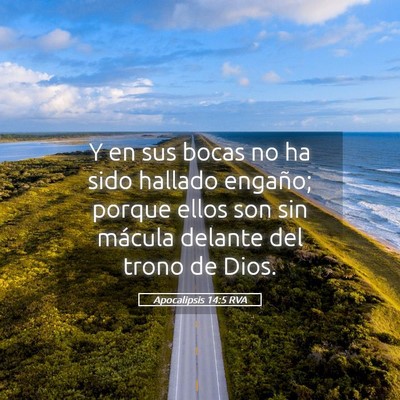 Picture 05 - Apocalipsis 14:5 RVA - Y en sus bocas no ha sido hallado engaño; porque - Bible Verse Picture