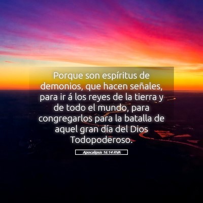 Picture 05 - Apocalipsis 16:14 RVA - Porque son espíritus de demonios, que hacen - Bible Verse Picture
