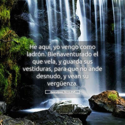 Picture 05 - Apocalipsis 16:15 RVA - He aquí, yo vengo como ladrón. Bienaventurado - Bible Verse Picture