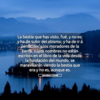 Picture 05 - Apocalipsis 17:8 RVA - La bestia que has visto, fué, y no es; y ha de - Bible Verse Picture