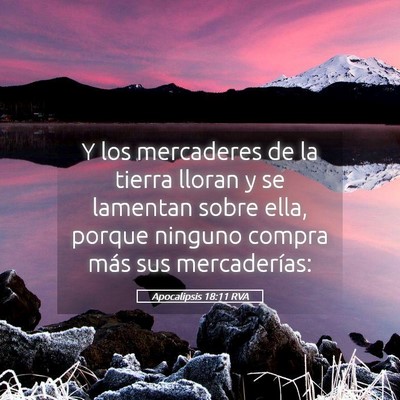 Picture 05 - Apocalipsis 18:11 RVA - Y los mercaderes de la tierra lloran y se - Bible Verse Picture