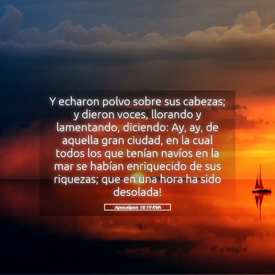 Picture 05 - Apocalipsis 18:19 RVA - Y echaron polvo sobre sus cabezas; y dieron - Bible Verse Picture
