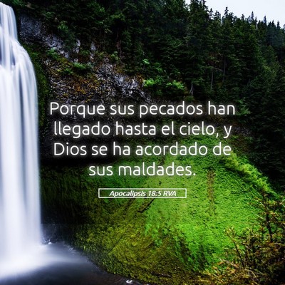 Picture 05 - Apocalipsis 18:5 RVA - Porque sus pecados han llegado hasta el cielo, y - Bible Verse Picture