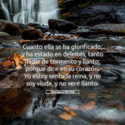 Picture 05 - Apocalipsis 18:7 RVA - Cuanto ella se ha glorificado, y ha estado en - Bible Verse Picture