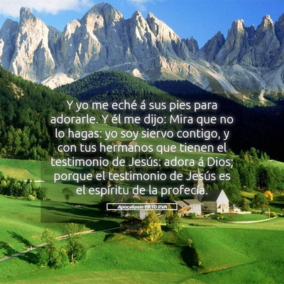 Picture 05 - Apocalipsis 19:10 RVA - Y yo me eché á sus pies para adorarle. Y él me - Bible Verse Picture