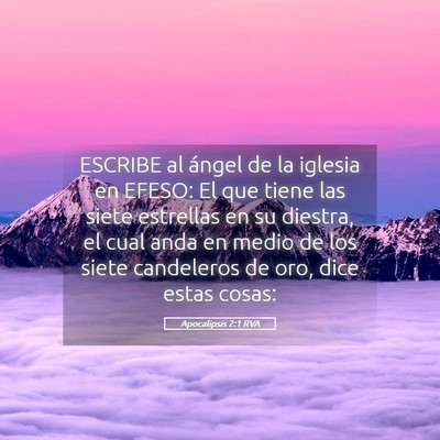 Picture 05 - Apocalipsis 2:1 RVA - ESCRIBE al ángel de la iglesia en EFESO: El que - Bible Verse Picture